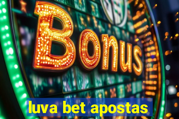 luva bet apostas